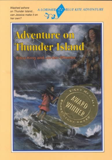 Adventure on Thunder Island / Edna King and Jordan Wheeler.