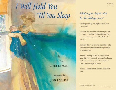 I will hold you 'til you sleep / by Linda Zuckerman ; illustrated by Jon J. Muth.