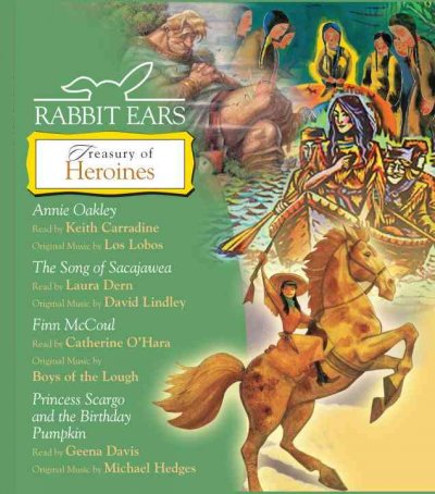 Rabbit Ears treasury of heroines [sound recording].