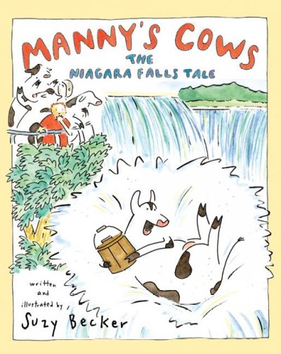 Manny's cows : the Niagara Falls tale / written and illustrated by Suzy Becker.