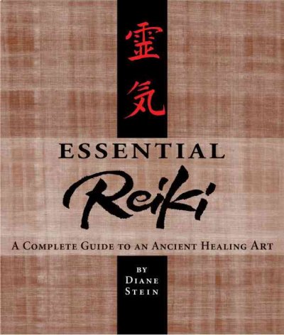 Essential Reiki : a complete guide to an ancient healing art / Diane Stein.