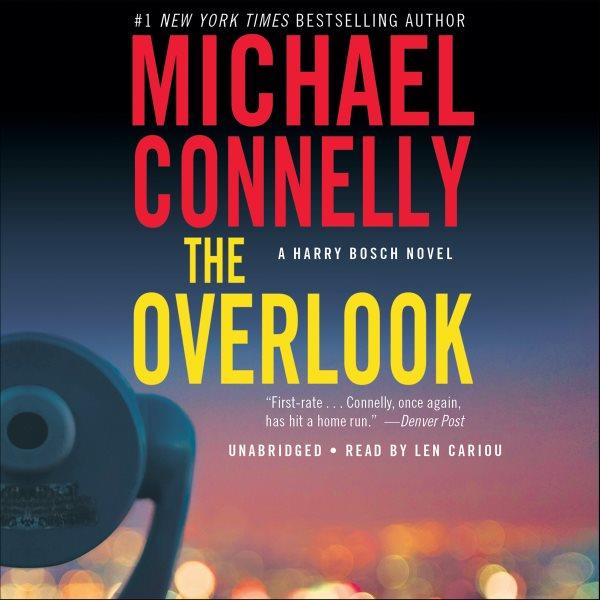 The overlook [electronic resource] / Michael Connelly.