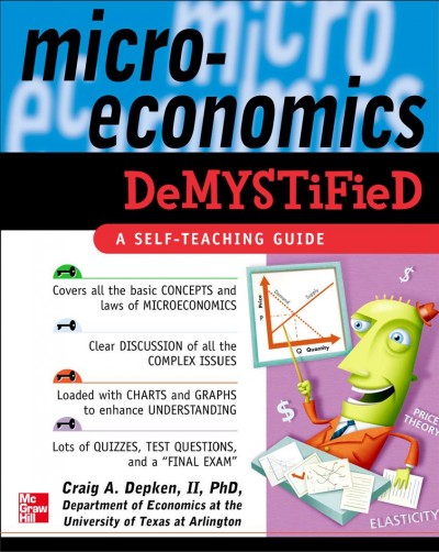 Microeconomics demystified [electronic resource] / Craig A. Depken, II.
