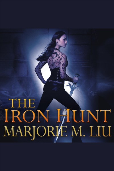 The iron hunt [electronic resource] / Marjorie M. Liu.