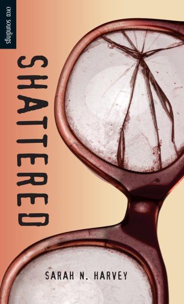 Shattered [electronic resource] / Sarah N. Harvey.