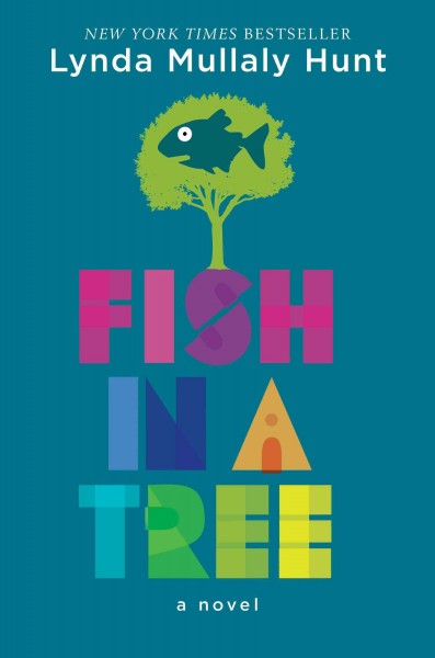 Fish in a tree / Lynda Mullaly Hunt.