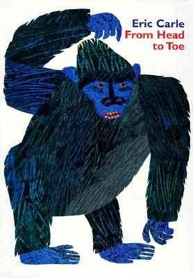 From head to toe / Eric Carle.