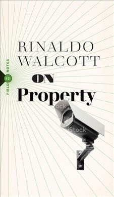 On property / Rinaldo Walcott.