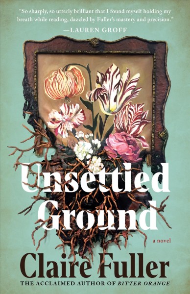 Unsettled ground / Claire Fuller.