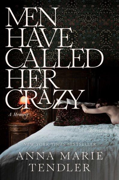 Men Have Called Her Crazy [electronic resource] : A Memoir.