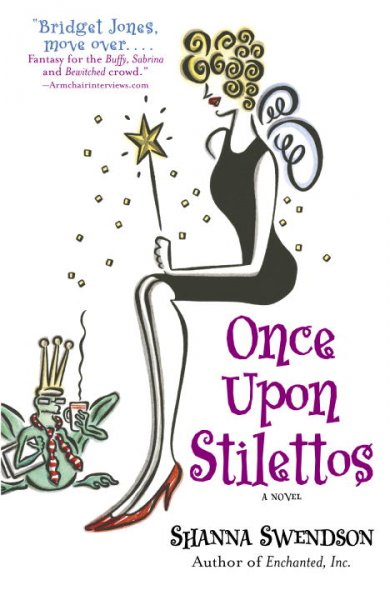 Once upon stilettos : a novel / Shanna Swendson.