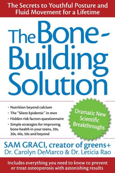 The bone-building solution / by Sam Graci, Leticia Rao and Carolyn DeMarco.