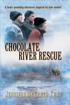 Chocolate River rescue / Jennifer McGrath Kent.