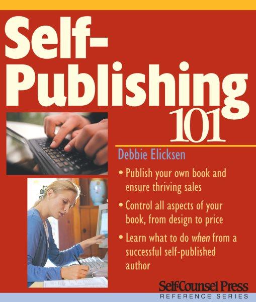 Self-publishing 101 / Debbie Elicksen.