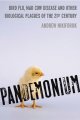 Pandemonium : bird flu, mad cow disease and other biological plagues of the 21st century  Cover Image