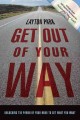 Go to record Get out of your way : unlocking the power of your mind to ...
