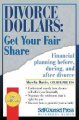 Divorce dollars: Get your fair share : Financial planning before, during, and after divorce  Cover Image