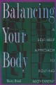 Balancing your body : a self-help approach to rolfing movement  Cover Image