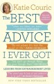 The best advice I ever got lessons from extraordinary lives  Cover Image