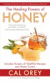 The healing powers of honey a complete guide to nature's remarkable nectar  Cover Image