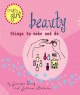 Beauty : things to make and do  Cover Image