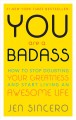 You are a badass how to stop doubting your greatness and start living an awesome life  Cover Image