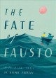 The fate of Fausto : a painted fable  Cover Image