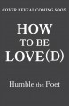 How to Be Love(d) Simple Truths for Going Easier on Yourself, Embracing Imperfection and Loving Your Way to a Better Life. Cover Image