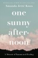 One sunny afternoon : a memoir of trauma and healing  Cover Image