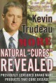 More natural "cures" revealed : previously censored brand name products that cure disease  Cover Image