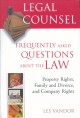Legal counsel : frequently asked questions about the law. Book 2, Property rights, family and divorce, and company rights  Cover Image
